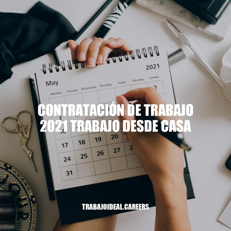 Trabajo desde casa en 2021: Oportunidades y Consejos para Contratación