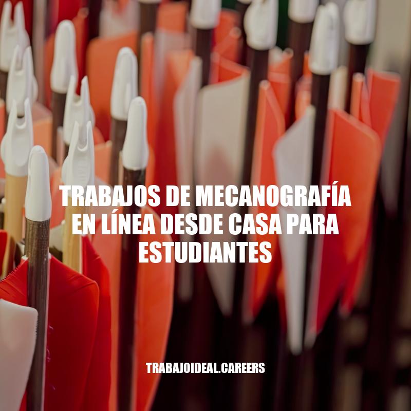 Trabajos de mecanografía en línea para estudiantes: Oportunidades desde casa