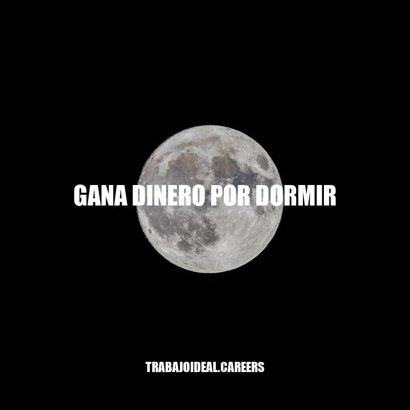 Gana Dinero Mientras Duermes: Claves Para Generar Ingresos Pasivos Exitosamente