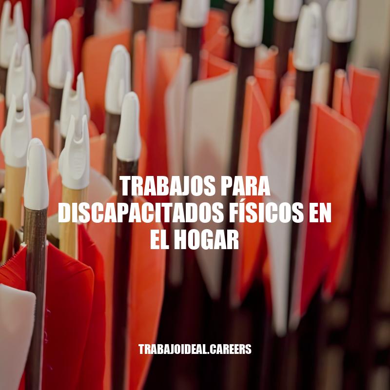 Trabajos para discapacitados físicos desde casa